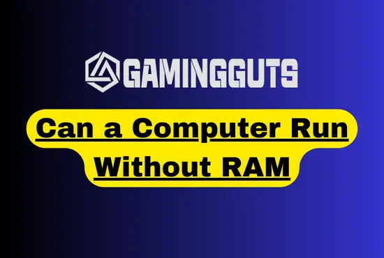 Can a Computer Run Without RAM