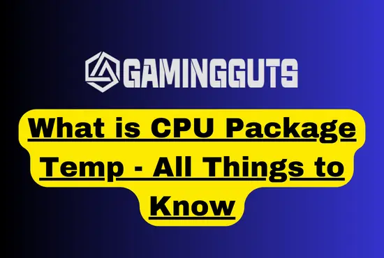 What is CPU Package Temp – All Things to Know