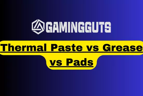 Thermal Paste vs Grease vs Pads – Main Difference