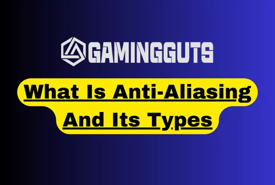 What Is Anti-Aliasing And Its Types