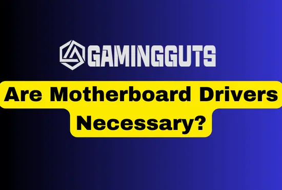 Why You Need to Install Motherboard Drivers – Why They Are Necessary