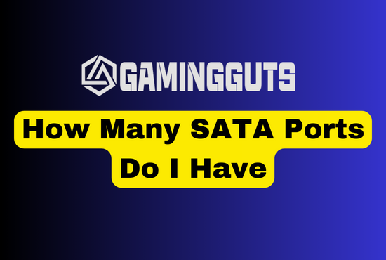 How Many SATA Ports Do I Have? [Complete 2024 Guide]